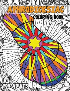 Aphrodicksiac Adult Coloring Book: Risqué Designs