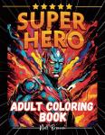 Superhero Adult Coloring Book for Relaxation