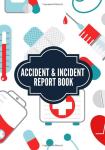 Accident Report Book for Workplaces and Schools