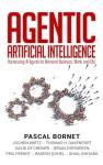 Agentic Artificial Intelligence: Harnessing AI Agents to Reinvent Business, Work and Life