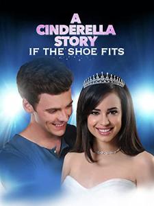 A Cinderella Story: If the Shoe Fits