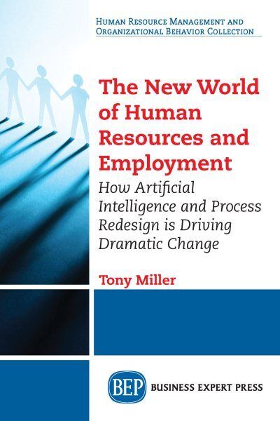The New World of Human Resources by Tony Miller