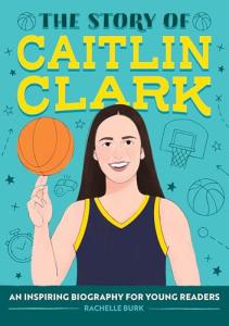 Caitlin Clark: Inspiring Biography for Young Readers