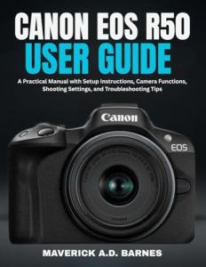 Canon EOS R50 User Guide: Setup, Functions, Tips