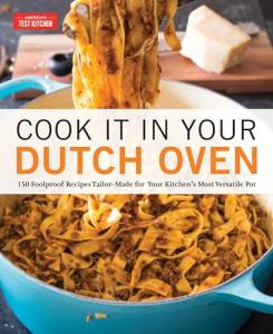 Dutch Oven Magic: 150 Easy, Delicious Recipes