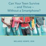 Can Teens Thrive Without a Smartphone?