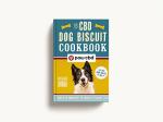 CBD Dog Biscuit Cookbook: 150 Treats for Happy Pups
