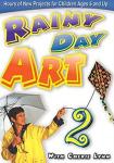 Rainy Day Art 2: Unique Arts & Crafts for Children 5 and up