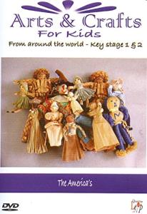 Arts And Crafts For Kids From Around The World - Key Stage 1 And 2 - The Americas [DVD]