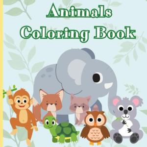 Animals Coloring Book for kids: Amazing Educational Coloring pages with Animals for Preschool Chidren Ages 3-5