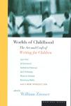Worlds Of Childhood: The Art and Craft of Writing for Children
