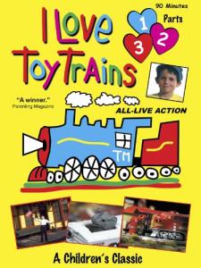 I Love Toy Trains, Parts 1-3
