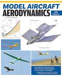Model Aircraft Aerodynamics, 5th Edition (Fox Chapel Publishing) Help Your Planes and Drones Fly Better with a Thorough Understanding of Model Aerodynamic Theory, Airfoils, Reynolds Numbers, and More