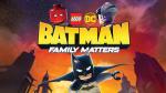 LEGO DC: Batman: Family Matters