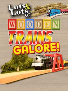 Lots & Lots of Wooden Trains Galore