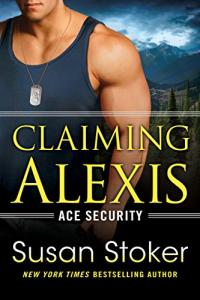 Claiming Alexis: Ace Security Series, Book 2