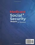 Medicare & Social Security Blueprint for Retirement: Everything You Need to Know to Choose the Right Plan, Access the Care You Deserve, and Make Smart, Money-Saving Choices