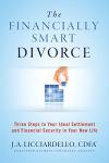 The Financially Smart Divorce: Three Steps to Your Ideal Settlement and Financial Security in Your New Life."