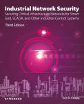 Industrial Network Security: Securing Critical Infrastructure Networks for Smart Grid, SCADA, and Other Industrial Control Systems