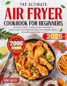 Air Fryer Cookbook: 2000 Simple, Delicious Recipes