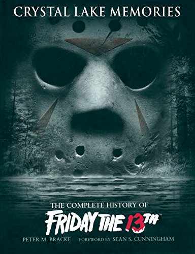 Crystal Lake Memories: The Complete History of Friday The 13th from Titan Books