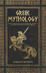 Greek Mythology: Legends of Gods, Beasts, and Beliefs