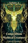 Mythical Creatures Compendium: Volume 1 Illustrated Guide