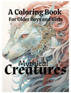 Mythical Creatures Coloring Book for Older Kids