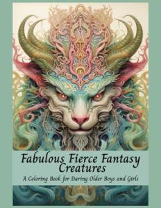 Fierce Fantasy Creatures Coloring Book for Adventurers