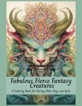 Fierce Fantasy Creatures Coloring Book for Adventurers