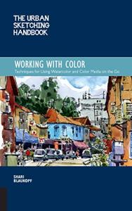 Urban Sketching Handbook: Color Techniques on the Go
