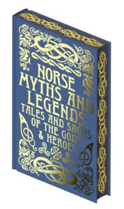 Norse Myths and Legends: Tales of Gods and Heroes