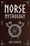 Norse Mythology: Gods, Heroes, and Viking Legacy
