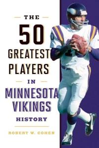 50 Legendary Players in Minnesota Vikings History