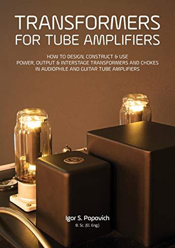 Transformers for Tube Amplifiers: A Practical Guide