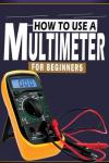 Beginner's Guide to Using a Digital Multimeter