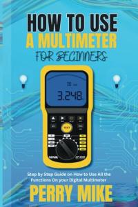 Beginner's Guide to Using a Digital Multimeter