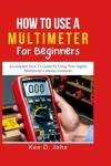 Beginner's Guide to Using Your Digital Multimeter