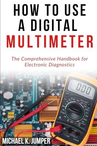 Digital Multimeter Guide: Master Electronic Diagnostics