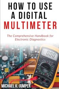 Digital Multimeter Guide: Master Electronic Diagnostics