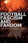 Football Fandom and Fascism: The Ultras Explored