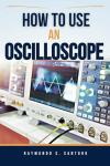 Beginner's Guide to Mastering Oscilloscopes