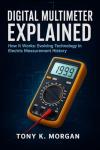 Digital Multimeter: Understanding Its Evolution and Use