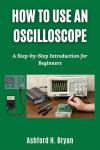 Beginner's Guide to Using an Oscilloscope
