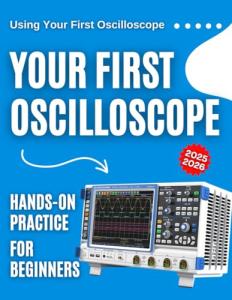 Beginner's Guide to Using Your First Oscilloscope