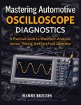 Automotive Oscilloscope Guide for Diagnostics and Testing