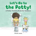 Potty Training Made Easy: A Guide for Toddlers
