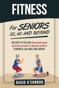 Home Exercises for Seniors Over 50: 80 Easy Moves