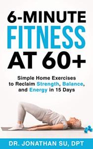 6-Minute Fitness for Seniors: Boost Strength and Energy
