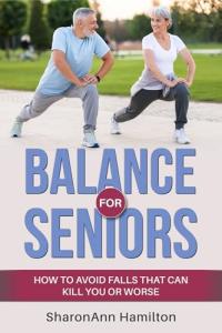 Balance for Seniors: Staying Safe and Steady
